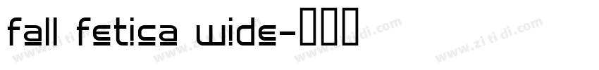 fall fetica wide字体转换